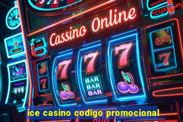 ice casino codigo promocional